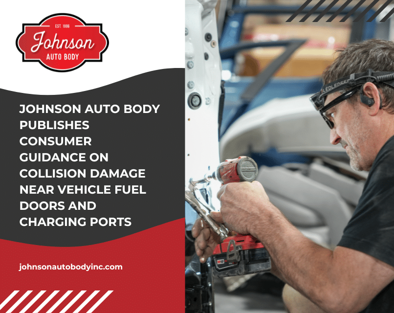 Johnson Auto Body Publishes Consumer Guidance on Collision Damage Near Vehicle Fuel Doors and Charging Ports